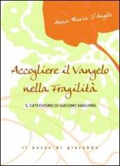 Accogliere il Vangelo nella fragilità. Il Catechismo di Giacomo Gaglione