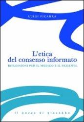 L'Etica del consenso informato. Riflessioni per il medico e il paziente