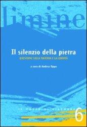 Il silenzio della pietra. Questioni sulla materia e la libertà