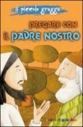 Pregare con il Padre Nostro. Il piccolo gregge