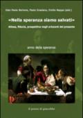 Nella speranza siamo salvati. Attesa, fiducia, prospettiva negli orizzonti del presente. 8.