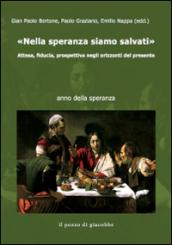 Nella speranza siamo salvati. Attesa, fiducia, prospettiva negli orizzonti del presente. 8.