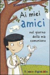 Ai miei amici nel giorno della mia comunione. Per bimbi