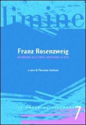 Franz Rosenzweig. Ritornare alle fonti, ripensare la vita