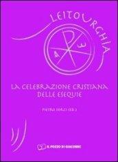 La celebrazione cristina delle esequie