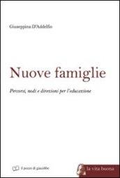 Nuove famiglie. Percorsi, nodi e direzioni per l'educazione