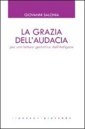 La grazia dell'audacia. Per una lettura gestaltica dell'Antigone