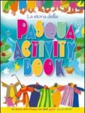 La storia della Pasqua. Activity book. La storia della Pasqua con tanti giochi, quiz e attività