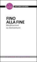 Fino alla fine. Meditazioni su Getsemani