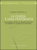 La Chiesa è una fraternità. Un modo antico e sempre nuovo di vedere la Chiesa e il mondo