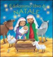 Il dolcissimo libro di Natale. Ediz. illustrata