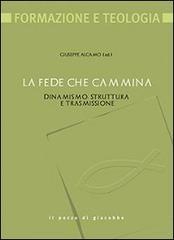 La fede che cammina. Dinamismo, struttura e trasmissione