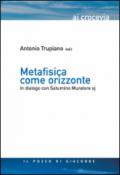 Metafisica come orizzonte. In dialogo con Saturnino Muratore Sj