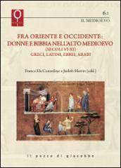 Fra Oriente e Occidente: donne e Bibbia nell'alto Medioevo (Secoli VI-XI). Greci, latini, ebrei, arabi