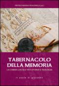 Tabernacolo della memoria. La chiesa locale tra storia e teologia