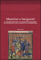 Martiri e briganti. La «Bagaudia cristiana» e gli sviluppi della riflessione sul martirio nella Gallia tardoantica e altomedievale