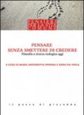 Pensare senza smettere di credere. Filosofia e ricerca teologica oggi