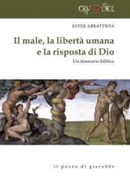 Il male, la libertà umana e la risposta di Dio. Un itinerario biblico