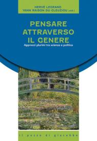 Pensare attraverso il genere. Approcci plurimi tra scienza e politica