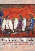 Di domenica, una parola. Brevi riflessioni biblico-teologiche sulle letture domenicali dell'Anno A