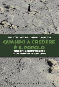 Quando a credere è il popolo. Tensioni e ricomposizioni di un'esperienza religiosa