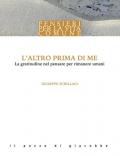 L' altro prima di me. La gratitudine nel pensare per rimanere umani