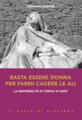 Basta essere donna per farmi cadere le ali. La maternalità di Teresa di Gesù