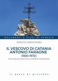 Il vescovo di Catania Antonio Faraone (1530-1572). Tra fama di santità e governo pastorale