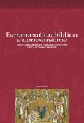 Ermeneutica biblica e conversione. Strutture euristiche e dinamica effettiva della lettura credente