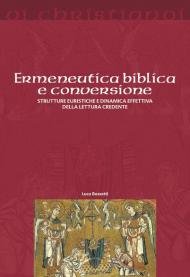 Ermeneutica biblica e conversione. Strutture euristiche e dinamica effettiva della lettura credente