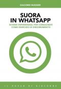 Suora in whatsapp. Schede esperienziali per consacrate come esercizio di discernimento