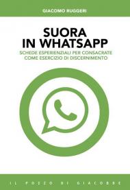 Suora in whatsapp. Schede esperienziali per consacrate come esercizio di discernimento