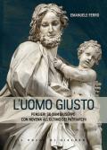 L' Uomo giusto. Pensieri su san Giuseppe con Novena all'ultimo dei patriarchi