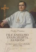 Fra Anselmo Evangelista Sansoni. Un religioso toscano vescovo nella Sicilia del primo '900