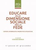 Educare alla dimensione sociale della fede. Contesti, interrogativi, prospettive catechetiche