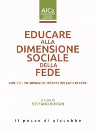 Educare alla dimensione sociale della fede. Contesti, interrogativi, prospettive catechetiche