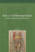 Rocco di Montpellier. Storia e agiografia del santo pellegrino