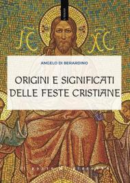 Origini e significati delle feste cristiane