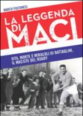 La leggenda di Maci. Vita, morte e miracoli di Battaglini, il maciste del rugby