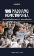 Non piacciamo, non importa. Storie vere da Millwall, la più famosa curva hooligans del Regno Unito