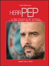 Herr Pep. La prima stagione di Guardiola al Bayern Monaco vissuta dall'interno