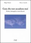 Cose che non accadono mai. Storie, immagini e versi diversi