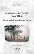 Aids and land tenure in Africa. Two case studies in Mozambique and Tanzania