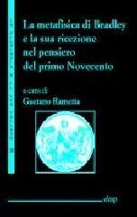 La metafisica di Bradley e la sua ricerca nel pensiero del primo Novecento