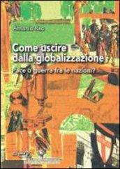 Come uscire dalla globalizzazione. Pace o guerra fra le nazioni?