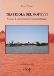 Tra i Diola del MofEvvì. Cronaca di una ricerca antropologica in Sénégal