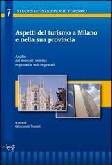 Aspetti del turismo a Milano e nalla sua provincia. Analisi dei mercati turistici regionali e sub-regionali