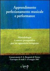 Apprendimento perfezionamento musicale e performance. Metodologie e nuove prospettive per un approccio integrato