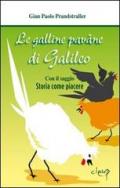 Le galline pavàne di Galileo. Con il saggio «Storia come piacere»
