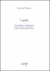 7 aprile. Cronache e retroscena dal «Corriere della Sera»